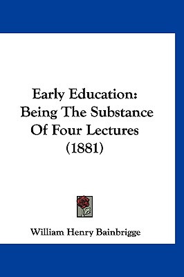 Libro Early Education: Being The Substance Of Four Lectur...