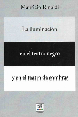 La Iluminación En El Teatro Negro Y De Sombras De M. Rinaldi