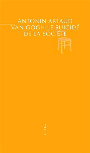Van Gogh Le Suicide De La Societe - Antonin Artaud