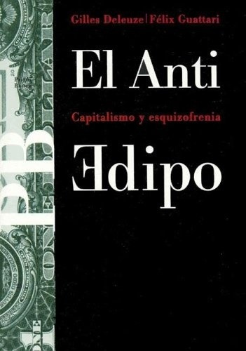 Anti Edipo, El - Gilles/ Guattari  Felix Deleuze