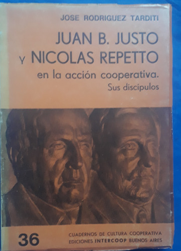 Juan B Justo Y Nicolás Repetto En La Acción Cooperativa