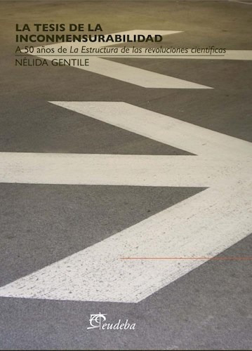 La Tesis De La Inconmensurabilidad - Gentile, Nélida (papel)
