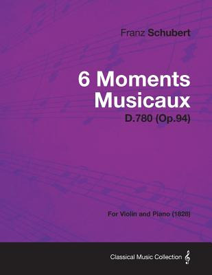 Libro 6 Moments Musicaux D.780 (op.94) - For Violin And P...