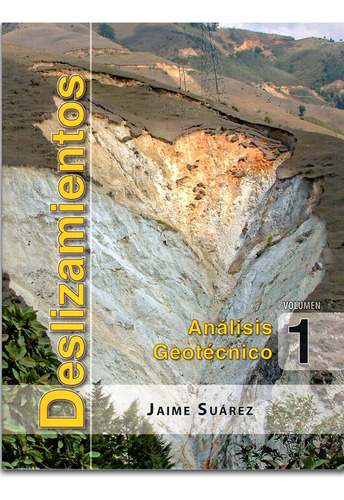 Deslizamientos. Análisis geotécnico Vol. 1, de Jaime Suárez. Serie 9588504032, vol. 1. Editorial U. Industrial de Santander, tapa blanda, edición 2009 en español, 2009