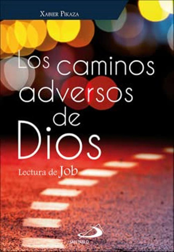 Los Caminos Adversos De Dios: Lectura De Job: 5 (fuente)
