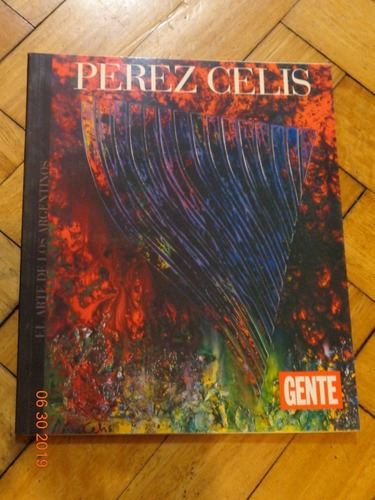 Perez Celis. El Arte De Los Argentinos. Gente&-.