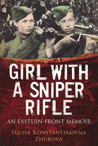 Libro Girl With A Sniper Rifle: An Eastern Front Memoir