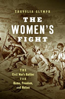 Libro The Women's Fight: The Civil War's Battles For Home...