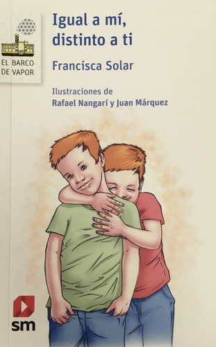 Igual A Mi, Distinto A Ti, De Solar, Francisca., Vol. No Aplica. Sm Editorial, Tapa Blanda En Español, 0