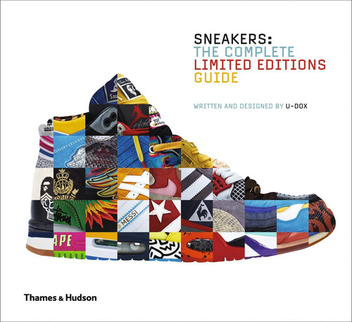 Sneakers: Complete Limited Edition Guide: The Complete Limit