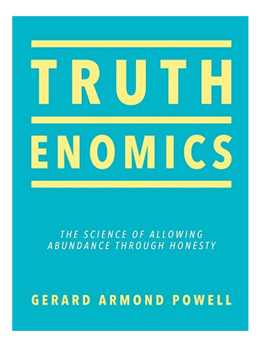 Truthenomics - Gerard Armond Powell. Eb10