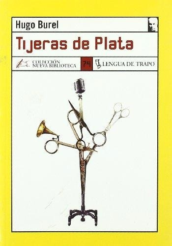 Tijeras De Plata - Hugo Burel - Lengua De Trapo