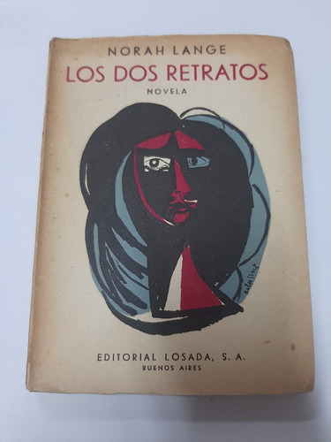 Los Dos Retratos - Norah Lange Ed. Losada 1956 Muy Buen Est!