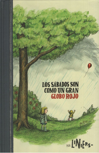 Los Sabados Son Como Un Gran Globo Rojo, de Liniers. Editorial LA EDITORIAL COMUN, tapa blanda en español, 2013