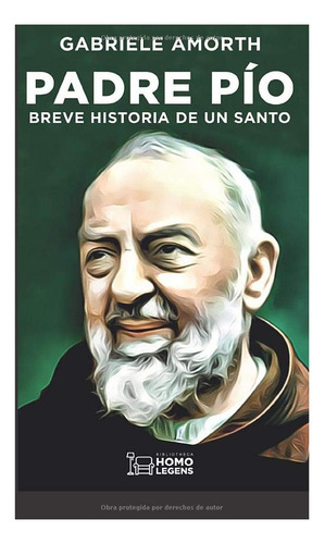 Libro Padre Pío - Gabriele Amorth - Historia Y Vida, De Gabriele Amorth. Editorial Homo Legens En Español, 2019