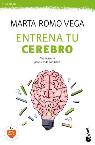 Entrena tu cerebro, de Marta Romo Vega. Fuera de colección, vol. 0. Editorial Booket Paidós México, tapa pasta blanda, edición 1 en español, 2019