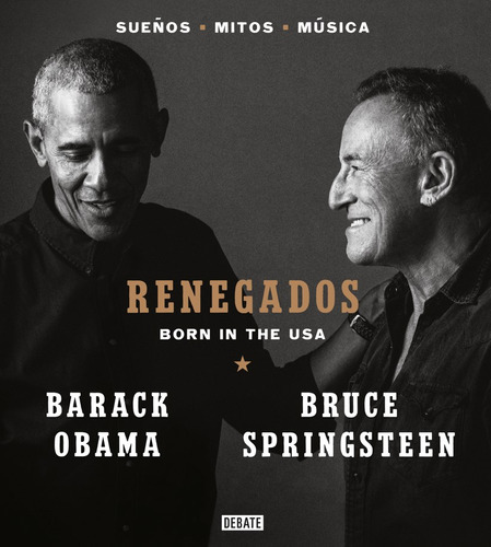 Renegados Born In The Usa, De Barack Obama  Bruce Springsteen. Editorial Debate, Tapa Blanda En Español, 2021