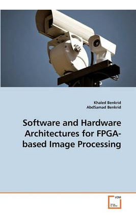 Libro Software And Hardware Architectures For Fpga-based ...