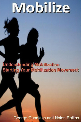 Mobilize, De George Gundlach. Editorial Kingdom Mobilization, Tapa Blanda En Inglés
