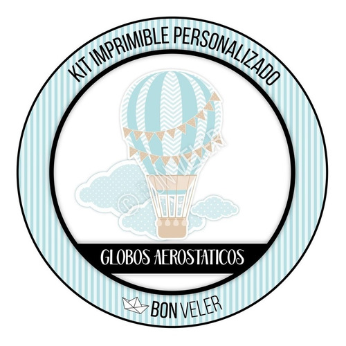Kit Imprimible Personalizado Globos Aerostaticos Candy Bar