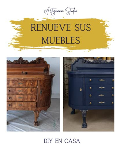 Renueve Sus Muebles Diy En Casa: Guia Paso A Paso De Los Con