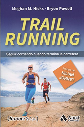 Trail Running: Seguir Corriendo Cuando Termina La Carretera