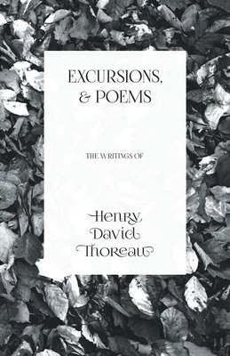 Libro Excursions, And Poems: The Writings Of Henry David ...