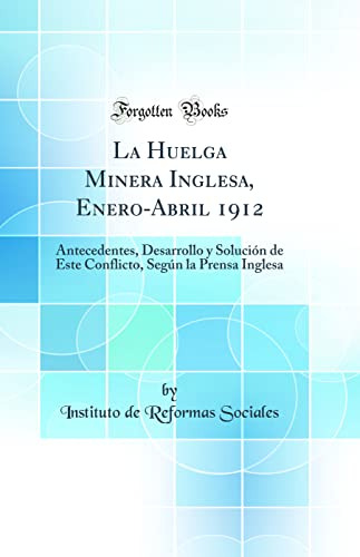 La Huelga Minera Inglesa Enero-abril 1912: Antecedentes Desa