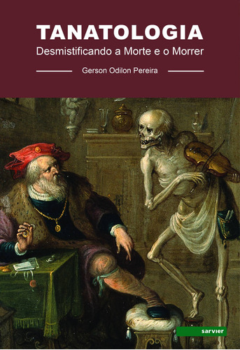 Tanatologia: Desmistificando a morte e o morrer, de Pereira, Gerson Odilon. Sarvier Editora de Livros Médicos Ltda, capa mole em português, 2020