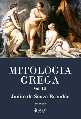 Mitologia grega Vol. III de Brandão Junito de Souza Editora Vozes capa comum em português 2015