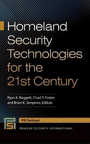 Homeland Security Technologies For The 21st Century, De Ryan K. Baggett. Editorial Abc-clio, Tapa Dura En Inglés