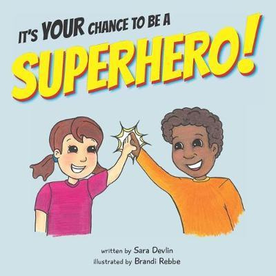 Libro It's Your Chance To Be A Superhero! - Sara Devlin