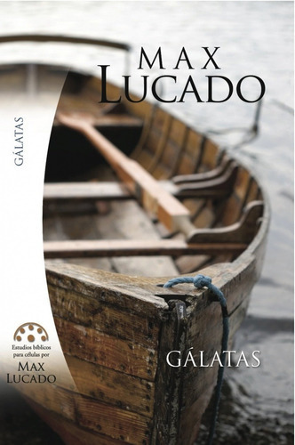 Gálatas: Estudios Bíblicos Para Células, De Max, Lucado. Editorial Mundo Hispano En Español