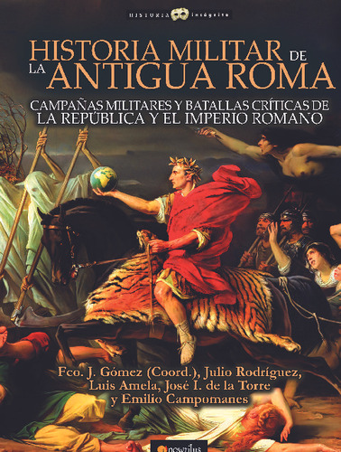 Libro: Historia Militar De La Antigua Roma. Gómez, Francisco