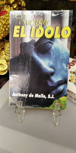 Libro Rompa El Ídolo. Anthony De Mello, S. J.