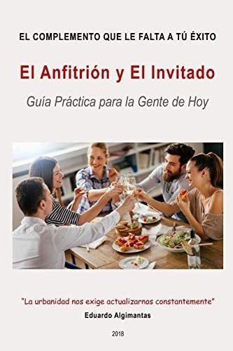 Libro: El Anfitrión Y El Invitado: Guía Práctica Para La Gen