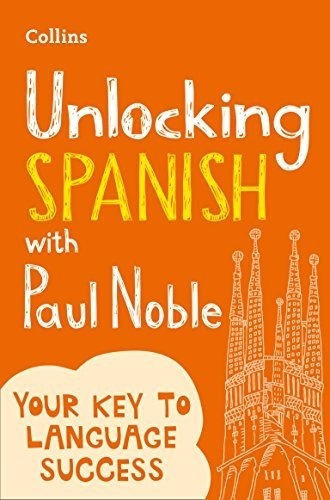 Unlocking Spanish With Paul Noble Use What You..., De Noble, P. Editorial Harpercollins Uk En Inglés
