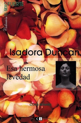 Isadora Duncan : Esa Hermosa Levedad - Renard Cora