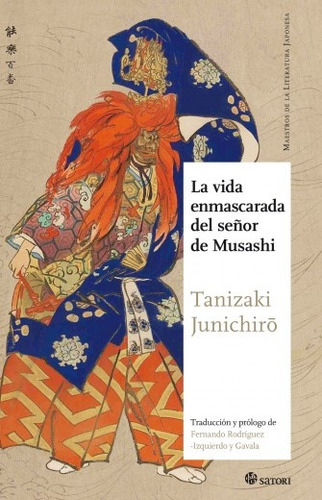 La Vida Enmascarada Del Señor De Musashi, Tanizaki, Satori