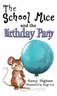 Libro The School Mice And The Birthday Party - Nancy Higham