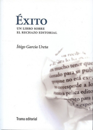 Libro Exito Un Libro Sobre El Rechazo Editorial