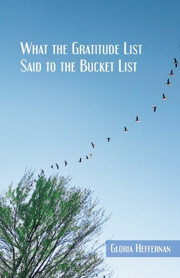 Libro What The Gratitude List Said To The Bucket List - H...