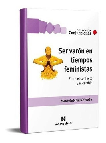 Ser Varón En Tiempos Feministas - María Gabriela Córdoba