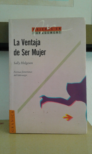 La Ventaja De Ser Mujer  -  Sally Helgesen  -  Granica