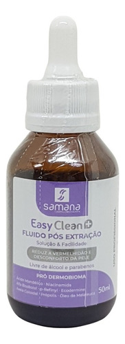 Easy Clean+ Fluído Pós Extração 50ml Samana Momento de aplicação Dia/Noite Tipo de pele Todo tipo de pele