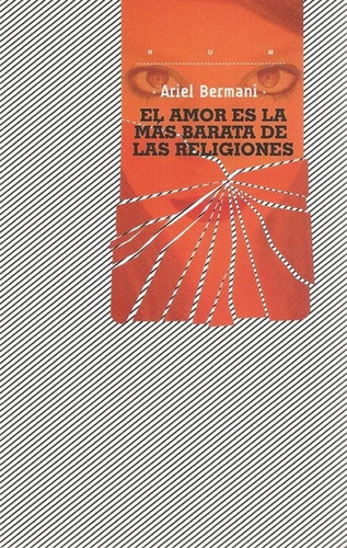 El Amor Es La Mas Barata De Las Religiones.. - Ariel Bermani
