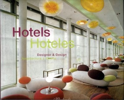 Hotels: Designer & Design - Hoteles: Arquitectura Y Diseño