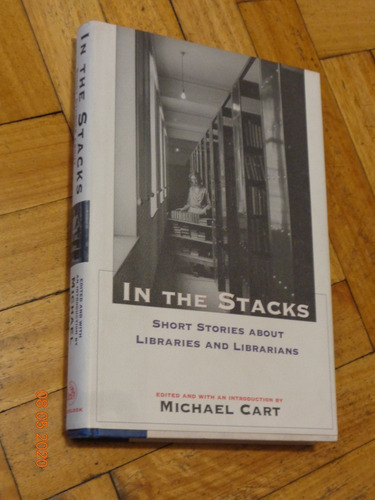 In The Stacks. Shor Stories About Libraries And Librari&-.