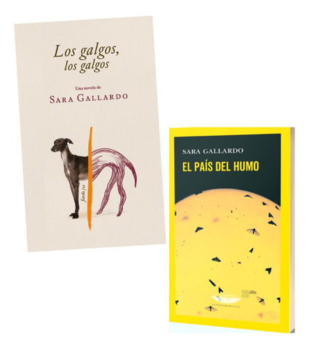 Sara Gallardo Los Galgos Los Galgos + El Pais Del Humo