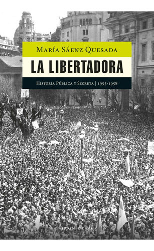 La Libertadora (1955-1958) - Maria Saenz Quesada
